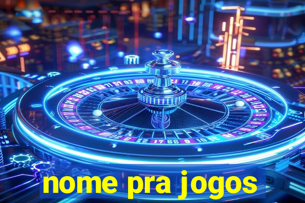 nome pra jogos